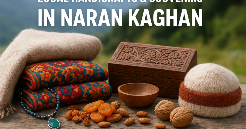 Local Handicrafts & Souvenirs in Naran Kaghan What to Buy